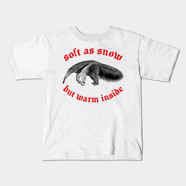 Soft As Snow But Warm Outside ∆ Nihilist Anteater Design Kids T-Shirt by DankFutura